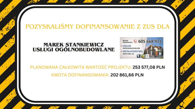 Pozyskaliśmy dofinansowanie z ZUS dla Usługi Ogólnobudowlane Marek Stankiewicz z Uciechowa