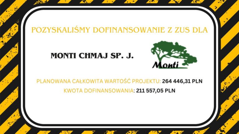 Pozyskaliśmy dofinansowanie z ZUS dla MONTI CHMAJ Sp. J. z Terliczki